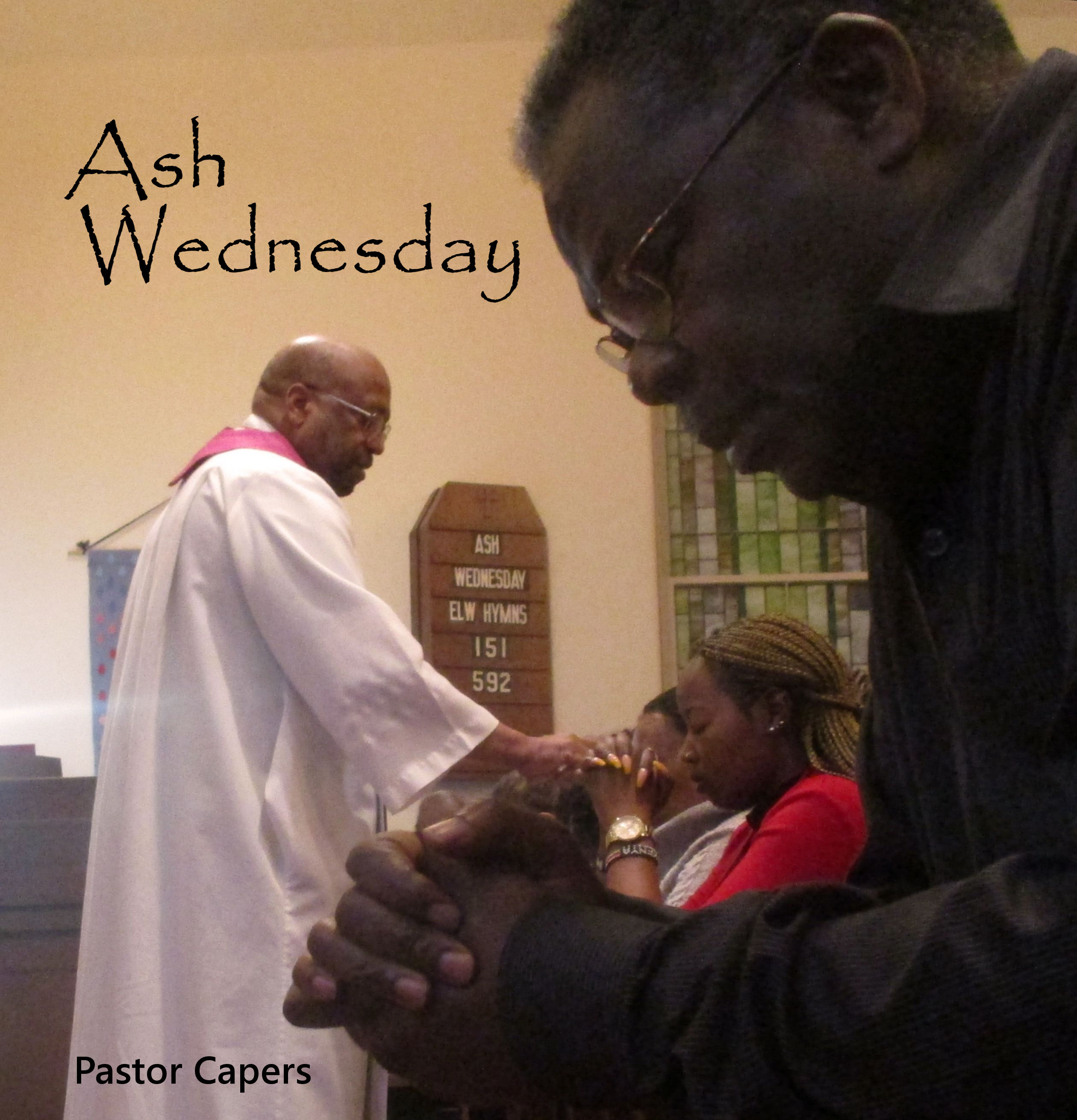 Ash Wednesday Pastor Capers 2019